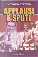 Applausi e sputi by Vittorio Pezzuto