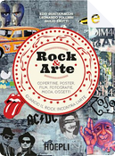 Rock & arte by Ezio Guaitamacchi, Giulio Crotti, Leonardo Follieri