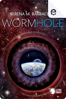 Wormhole by Serena M. Barbacetto