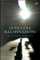 Le piccole illuminazioni. Esperienze di meditazione nella vita quotidiana by Claudio Lamparelli
