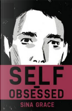 Self-Obsessed by Sina Grace