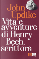 Vita e avventure di Henry Bech, scrittore by John Updike
