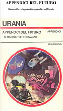 Appendici del futuro by Algernon Blackwood, Arthur C. Clarke, Barry Norman Malzberg, Bob Shaw, Franco Forte, Fred Saberhagen, Gary Alan Ruse, George Alec Effinger, George Zebrowski, Grania Davis, Jack Dann, Larrie Eisenberg, Lawrence Mayeu, Richard Frede, Robert F. Young, Shinichi Hoshi, Stephen R Donaldson, Stephen Tall, Vittorio Curtoni Appendici del futuro by Algernon Blackwood, Arthur C. Clarke, Barry Norman Malzberg, Bob Shaw, Franco Forte, Fred Saberhagen, Gary Alan Ruse, George Alec Effinger, George Zebrowski, Grania Davis, Jack Dann, Larrie Eisenberg, Lawrence Mayeu, Richard Frede, Robert F. Young, Shinichi Hoshi, Stephen R Donaldson, Stephen Tall, Vittorio Curtoni