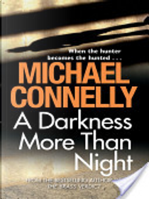 A Darkness More Than Night: Harry Bosch Mystery 7 by Michael Connelly