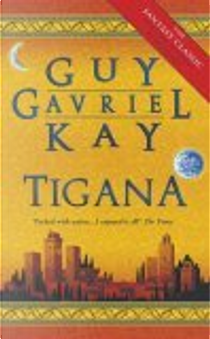 Tigana by Guy Gavriel Kay