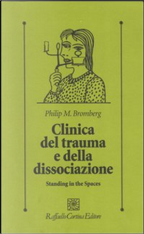 Clinica del trauma e della dissociazione by Philip M. Bromberg