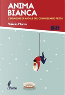 Anima bianca. L'indagine di Natale del commissario Festa by Valerio Marra