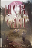 The Flowers of Vashnoi by Lois McMaster Bujold