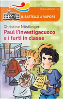 Paul l'investigacuoco e i furti in classe by Christine Nöstlinger