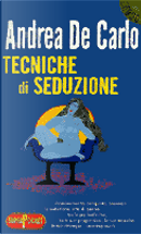 Tecniche di seduzione by Andrea De Carlo