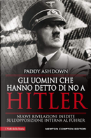 Gli uomini che hanno detto di no a Hitler by Paddy Ashdown, Sylvie Young