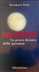 Morire. La prova decisiva della speranza by Bernhard Welte