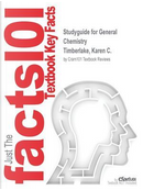 Studyguide for General Chemistry by Timberlake, Karen C., ISBN 9780321967466 by CRAM101 TEXTBOOK REVIEWS