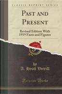 Past and Present by A. Hyatt Verrill