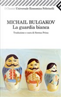 La guardia bianca by Mikhail Afanasʹevič Bulgakov