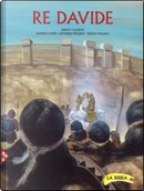 Re Davide. La Bibbia. Ediz. a colori by Antonio Molino, Enrico Galbiati, Sandro Corsi, Sergio Molino