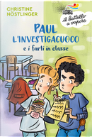 Paul l'investigacuoco e in furti in classe by Christine Nöstlinger