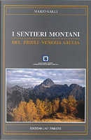 I sentieri montani del Friuli Venezia Giulia by Mario Galli