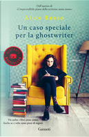 Un caso speciale per la ghostwriter by Alice Basso