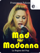 Mad for Madonna by Francesco Falconi