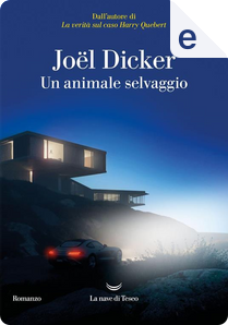 Un animale selvaggio by Joël Dicker