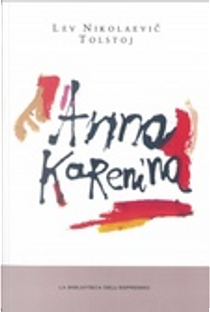 Anna Karenina by Lev Nikolaevič Tolstoj