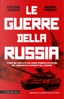 La guerre della Russia by Andrea Frediani, Gastone Breccia