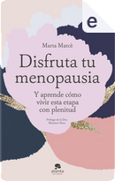 Disfruta tu menopausia by Marta Marcè