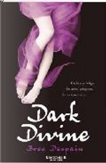 DARK DIVINE by Bree Despain