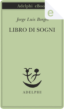 Libro di sogni by Jorge Luis Borges