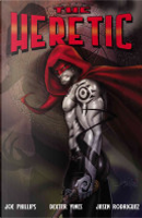 The Heretic by F. Richard DeLeonardo, Jasen Rodriguez, Joe Phillips, Paul Allen Timm