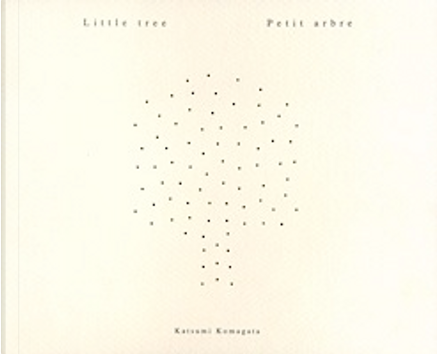駒形克己「Little Tree Petit Arbre」，one stroke/les trois ourses 
