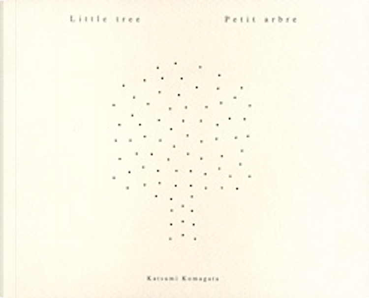 Little Tree Petit Arbre by 駒形 克己, one stroke/les trois ourses