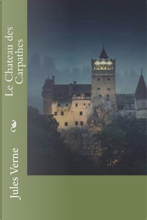 Le Chateau des Carpathes by jules Verne