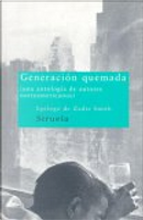 Generación quemada by A. M. Homes, Aimee Bender, Amanda Davis, Arthur Bradford, Dave Eggers, David Foster Wallace, George Saunders, Jeffrey Eugenides, Jonathan Lethem, Jonathan Safran Foer, Judy Budnitz, Julia Slavin, Ken Kalfus, Matthew Klam, Myla Goldberg, Rick Moody, Sam Lipsyte, Shelley Jackson, Stacey Richter Generación quemada by A. M. Homes, Aimee Bender, Amanda Davis, Arthur Bradford, Dave Eggers, David Foster Wallace, George Saunders, Jeffrey Eugenides, Jonathan Lethem, Jonathan Safran Foer, Judy Budnitz, Julia Slavin, Ken Kalfus, Matthew Klam, Myla Goldberg, Rick Moody, Sam Lipsyte, Shelley Jackson, Stacey Richter