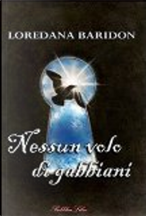 Nessun volo di gabbiani by Loredana Baridon