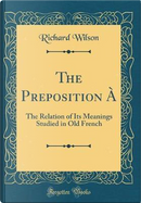 The Preposition À by Richard Wilson