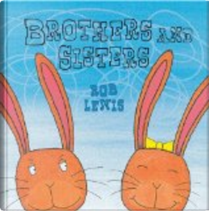 Brothers and Sisters by Rob Lewis