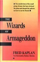 The Wizards of Armageddon by Fred Kaplan, Martin Sherwin