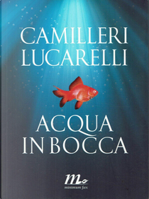 Acqua in bocca by Andrea Camilleri, Carlo Lucarelli