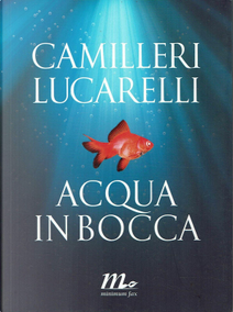 Acqua in bocca by Andrea Camilleri, Carlo Lucarelli