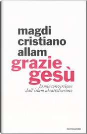 Grazie Gesù by Magdi Cristiano Allam Grazie Gesù by Magdi Cristiano Allam