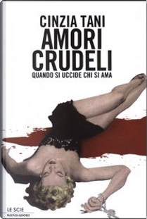 Amori crudeli by Cinzia Tani