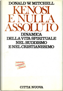 Kenosi e nulla assoluto by Donald W. Mitchell