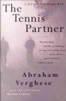 The Tennis Partner by Abraham Verghese