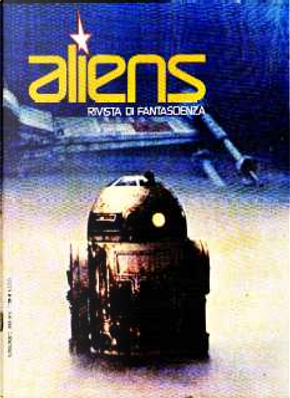 Aliens. Rivista di Fantascienza 9 - 10 by A. Slovinsky, Alessandro Bani, C. L. Moore, Fabio Pagan, Ferruccio Alessandri, Gerald Bishop, Gherardo Amadeo, Gian Maria Panizza, Giuseppe Lippi, Gregory Benford, Ketty De Chirico, Kurt jr. Vonnegut, Laura Serra, Luigi Luminati, Paul G. Walker, Piergiorgio Nicolazzini, Sergio Giuffrida, Vittorio Curtoni Aliens. Rivista di Fantascienza 9 - 10 by A. Slovinsky, Alessandro Bani, C. L. Moore, Fabio Pagan, Ferruccio Alessandri, Gerald Bishop, Gherardo Amadeo, Gian Maria Panizza, Giuseppe Lippi, Gregory Benford, Ketty De Chirico, Kurt jr. Vonnegut, Laura Serra, Luigi Luminati, Paul G. Walker, Piergiorgio Nicolazzini, Sergio Giuffrida, Vittorio Curtoni