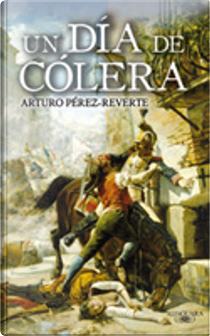 Un día de cólera by Arturo Pérez-Reverte