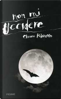 Non mi uccidere by Chiara Palazzolo