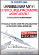 L' influenza suina A/H1N1 e i pericoli della vaccinazione antinfluenzale. Criteri scientifici di orientamento by Roberto Gava