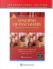 Kaplan and Sadock's Synopsis of Psychiatry by Benjamin J Sadock, Pedro Ruiz, Virginia A. Sadock